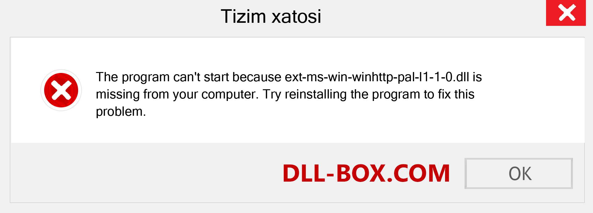 ext-ms-win-winhttp-pal-l1-1-0.dll fayli yo'qolganmi?. Windows 7, 8, 10 uchun yuklab olish - Windowsda ext-ms-win-winhttp-pal-l1-1-0 dll etishmayotgan xatoni tuzating, rasmlar, rasmlar